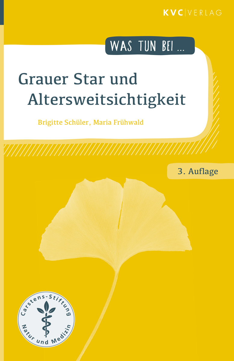 KVC Verlag - Grauer Star und Altersweitsichtigkeit Buchcover Grauer Star und Altersweitsichtigkeit, Naturheilkundliche Selbsthilfemaßnahmen