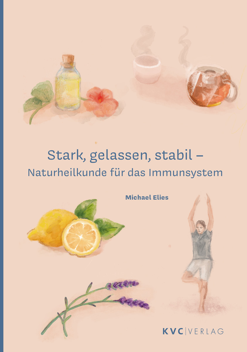 KVC Verlag - Stark, gelassen, stabil Cover Stark, gelassen, stabil, Naturheilkunde für das Immunsystem