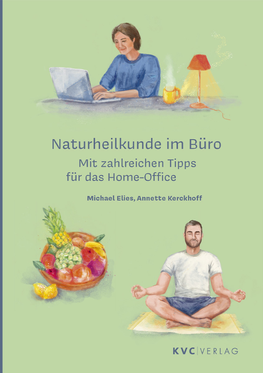 KVC Verlag - Naturheilkunde im Büro Cover Naturheilkunde im Büro, mit wertvollen Tipps für das Homeoffice