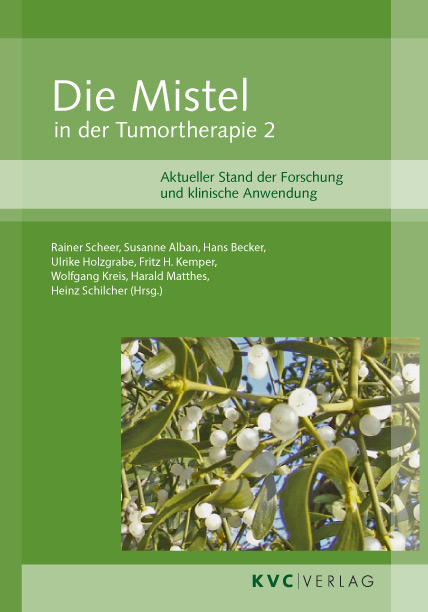KVC Verlag - Die Mistel in der Tumortherapie 2 Cover Die Mistel in der Tumortherapie 2, Aktueller Stand der Forschung und klinische Anwendung