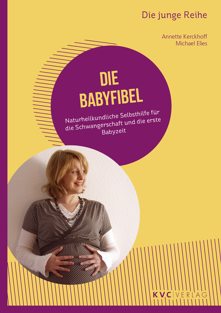 Cover Die Baby Fibel, Naturheilkundliche Selbsthilfe für die Schwangerschaft und die erste Babyzeit