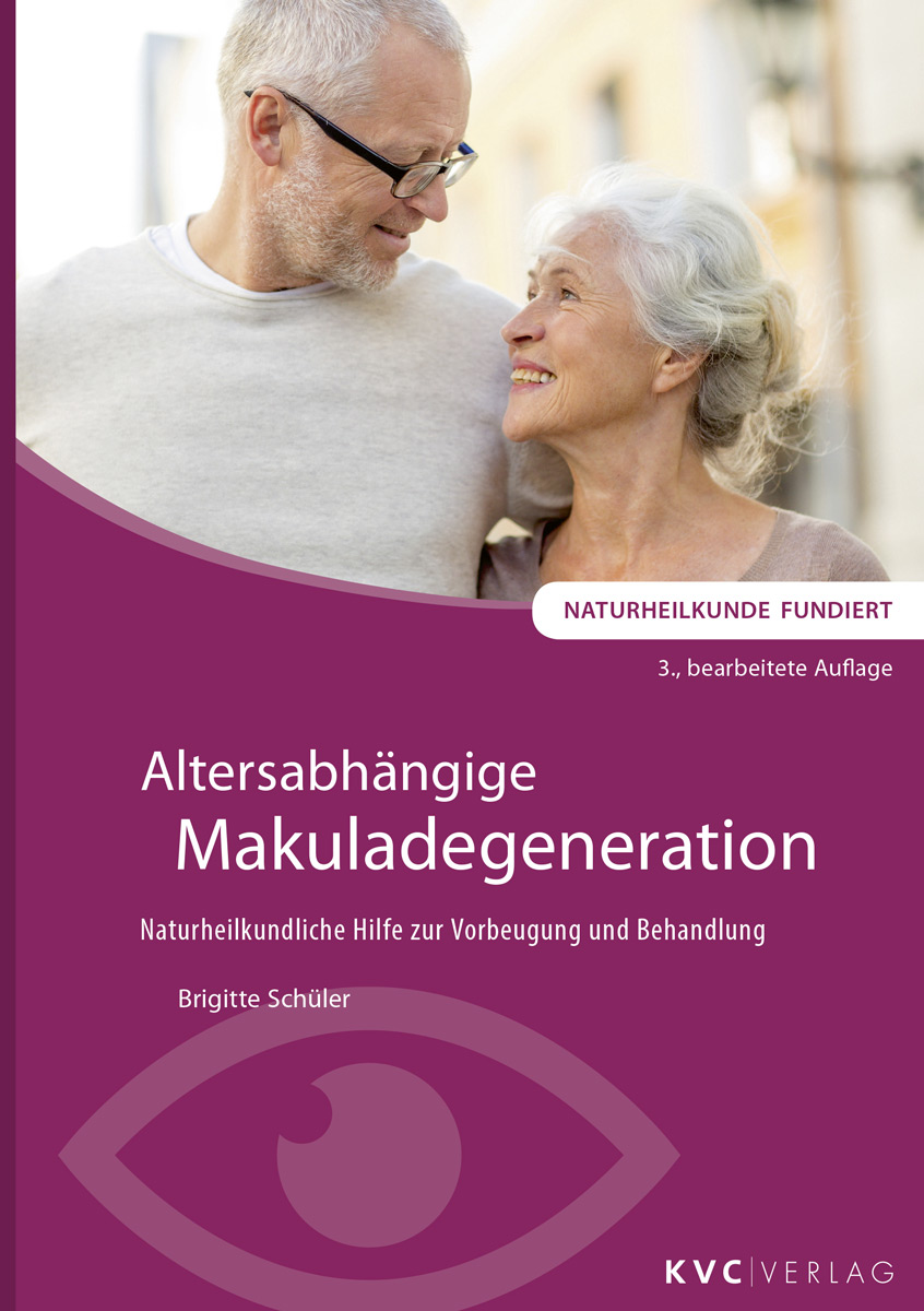 KVC Verlag - Altersabhängige Makuladegeneration Cover Altersabhängige Makuladegeneration, naturheilkundliche Vorbeugung und Behandlung